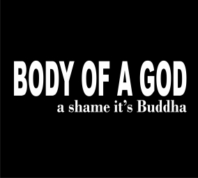 Body of a god a shame it's a buddha