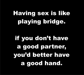 having sex is like playing bridge