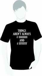 Things aren't alway #00000 and #FFFFF